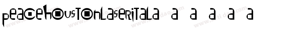 peacehoustonlaserital字体转换
