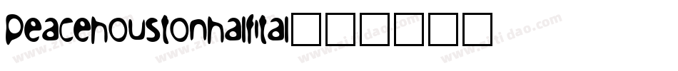 peacehoustonhalfital字体转换