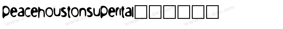 peacehoustonsuperital字体转换