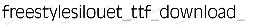 freestylesilouet_ttf_download_by_protofonts_2_手机版字体转换