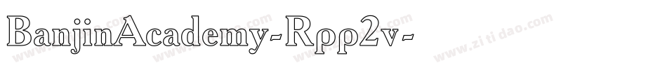BanjinAcademy-Rpp2v字体转换