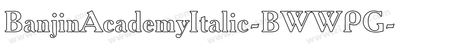 BanjinAcademyItalic-BWWPG字体转换