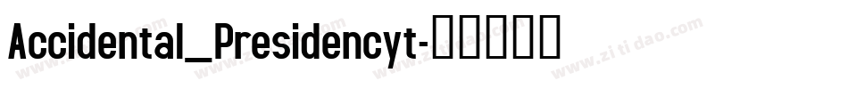 Accidental_Presidencyt字体转换