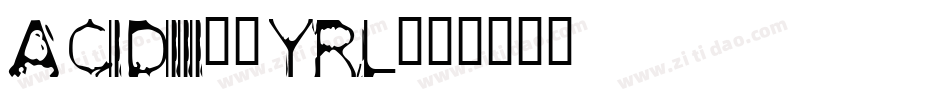 Acidiii-4yrl字体转换