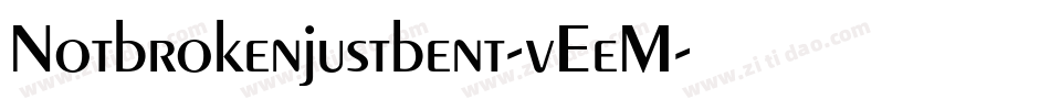 Notbrokenjustbent-vEeM字体转换