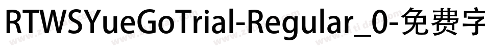 RTWSYueGoTrial-Regular_0字体转换