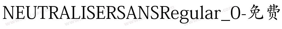 NEUTRALISERSANSRegular_0字体转换