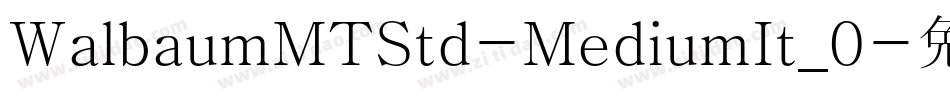 WalbaumMTStd-MediumIt_0字体转换