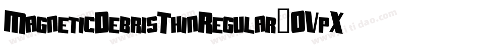 MagneticDebrisThinRegular-0VpX字体转换