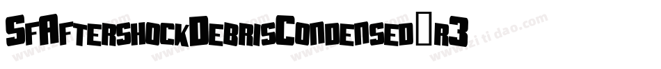 SfAftershockDebrisCondensed-r3XO字体转换 SfAftershockDebrisCondensed-r3XO字体转换