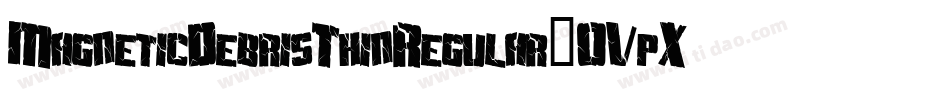MagneticDebrisThinRegular-0VpX字体转换