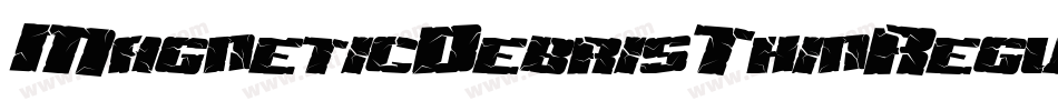 MagneticDebrisThinRegular-0VpX字体转换