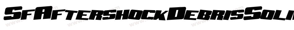 SfAftershockDebrisSolidItalic-7jGV字体转换 SfAftershockDebrisSolidItalic-7jGV字体转换
