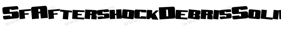 SfAftershockDebrisSolidItalic-7jGV字体转换 SfAftershockDebrisSolidItalic-7jGV字体转换