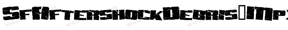 SfAftershockDebris-Mpxe字体转换 SfAftershockDebris-Mpxe字体转换