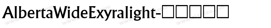 AlbertaWideExyralight字体转换