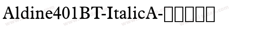 Aldine401BT-ItalicA字体转换
