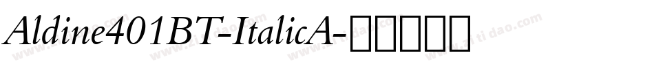 Aldine401BT-ItalicA字体转换