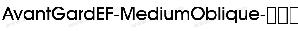 AvantGardEF-MediumOblique字体转换