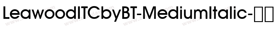 LeawoodITCbyBT-MediumItalic字体转换