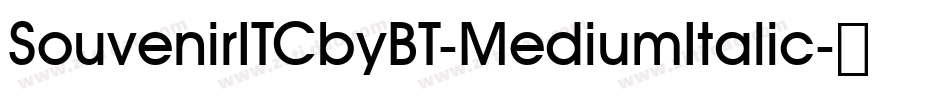 SouvenirITCbyBT-MediumItalic字体转换