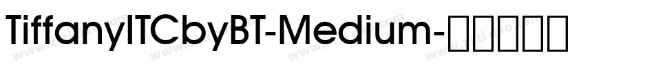 TiffanyITCbyBT-Medium字体转换