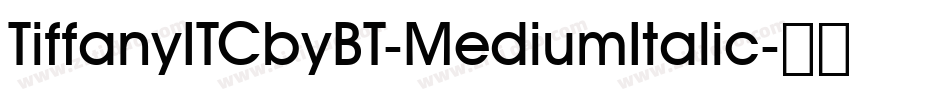 TiffanyITCbyBT-MediumItalic字体转换
