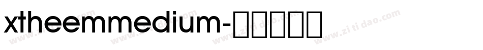 xtheemmedium字体转换