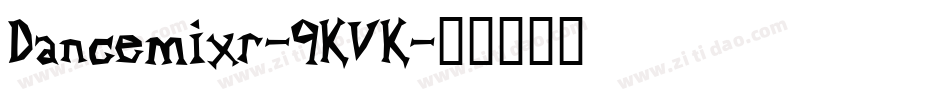 Dancemixr-9KVK字体转换