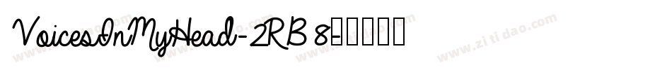 VoicesInMyHead-2RB8字体转换