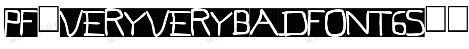 Pf_veryverybadfont6s字体转换