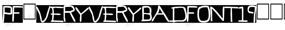 pf_veryverybadfont19字体转换