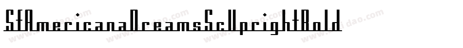 SfAmericanaDreamsScUprightBold-e2Xe字体转换