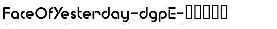 FaceOfYesterday-dgpE字体转换
