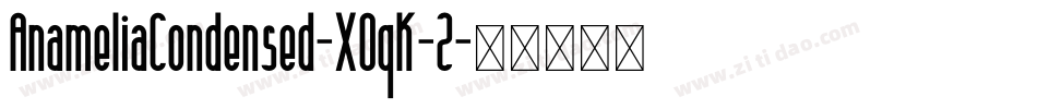 AnameliaCondensed-XOqK-2字体转换