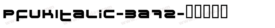 PfukItalic-3a7z字体转换