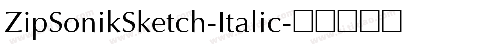 ZipSonikSketch-Italic字体转换