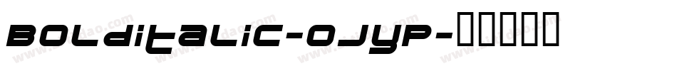 Bolditalic-OjyP字体转换 Bolditalic-OjyP字体转换