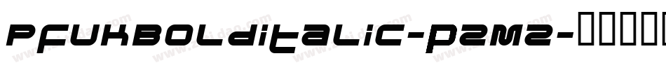 PfukBolditalic-pZmZ字体转换