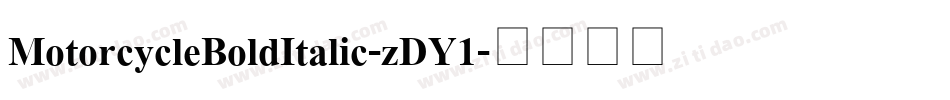MotorcycleBoldItalic-zDY1字体转换