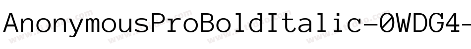 AnonymousProBoldItalic-0WDG4字体转换 AnonymousProBoldItalic-0WDG4字体转换