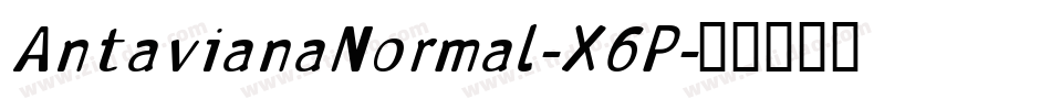 AntavianaNormal-X6P字体转换