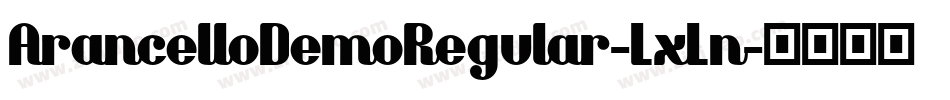 ArancelloDemoRegular-LxLn字体转换