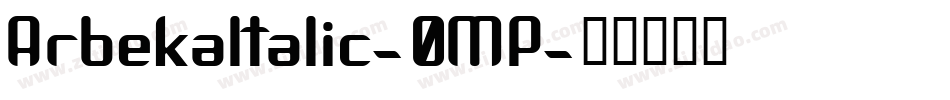 ArbekaItalic-0MP字体转换