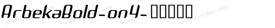 ArbekaBold-on4字体转换