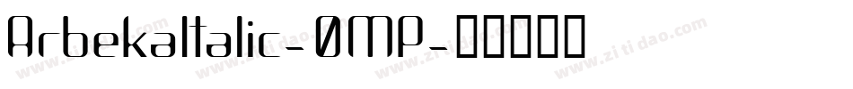 ArbekaItalic-0MP字体转换