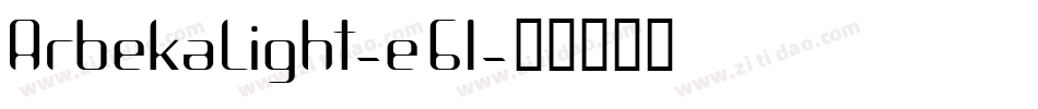 ArbekaLight-e6l字体转换