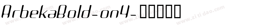 ArbekaBold-on4字体转换
