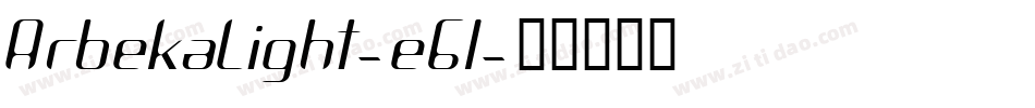 ArbekaLight-e6l字体转换