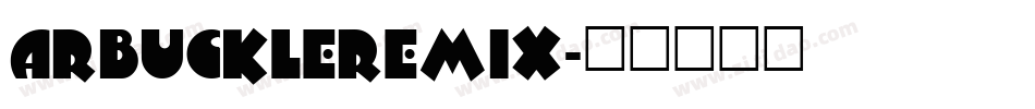 ArbuckleRemix字体转换